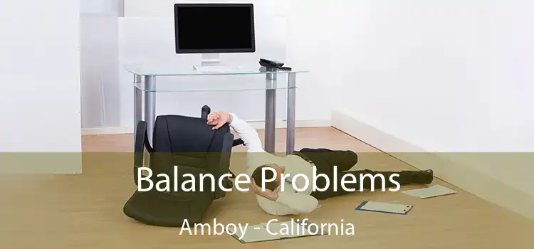 Balance Problems Amboy - California