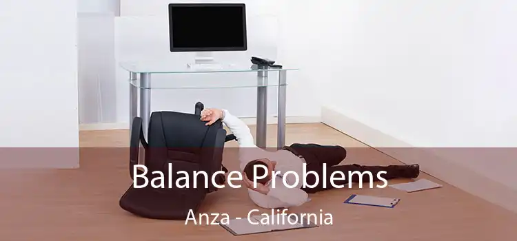 Balance Problems Anza - California