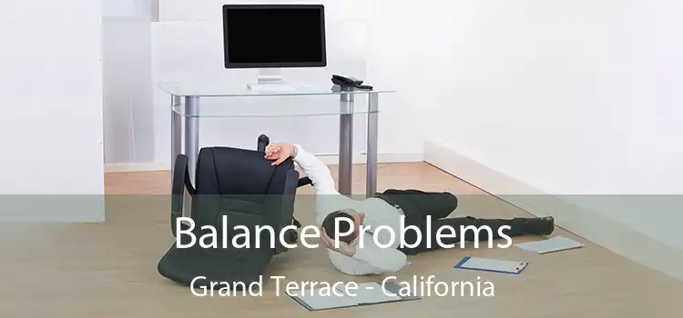 Balance Problems Grand Terrace - California