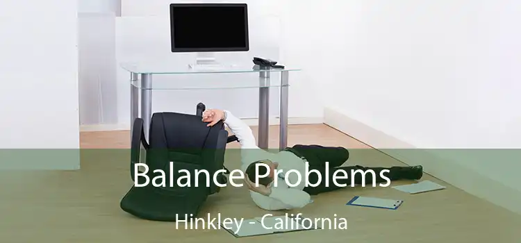 Balance Problems Hinkley - California