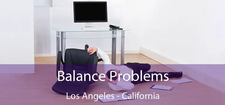 Balance Problems Los Angeles - California