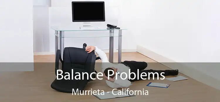 Balance Problems Murrieta - California