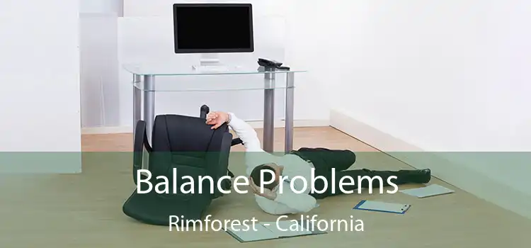 Balance Problems Rimforest - California