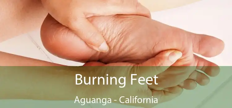 Burning Feet Aguanga - California