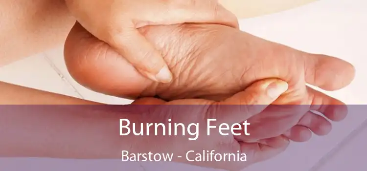 Burning Feet Barstow - California