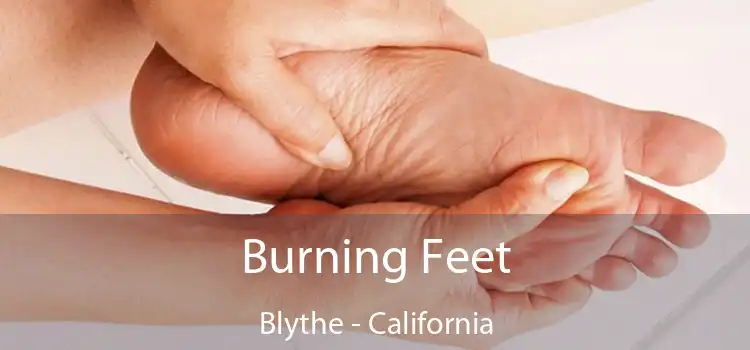 Burning Feet Blythe - California