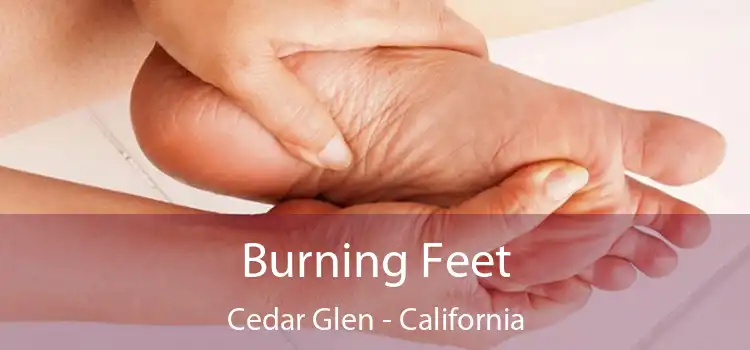 Burning Feet Cedar Glen - California