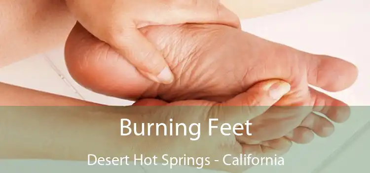 Burning Feet Desert Hot Springs - California