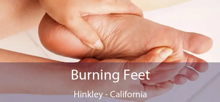 Burning Feet Hinkley - California