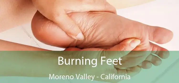 Burning Feet Moreno Valley - California