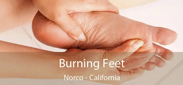 Burning Feet Norco - California