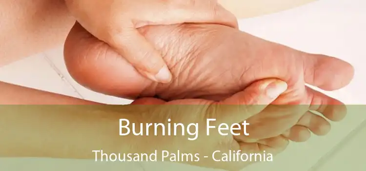 Burning Feet Thousand Palms - California