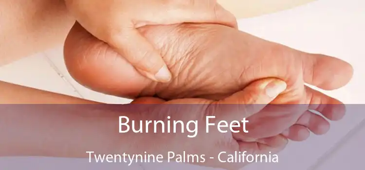 Burning Feet Twentynine Palms - California