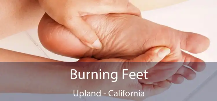 Burning Feet Upland - California