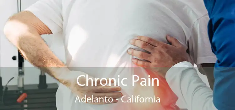 Chronic Pain Adelanto - California