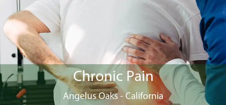 Chronic Pain Angelus Oaks - California