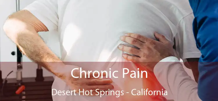 Chronic Pain Desert Hot Springs - California