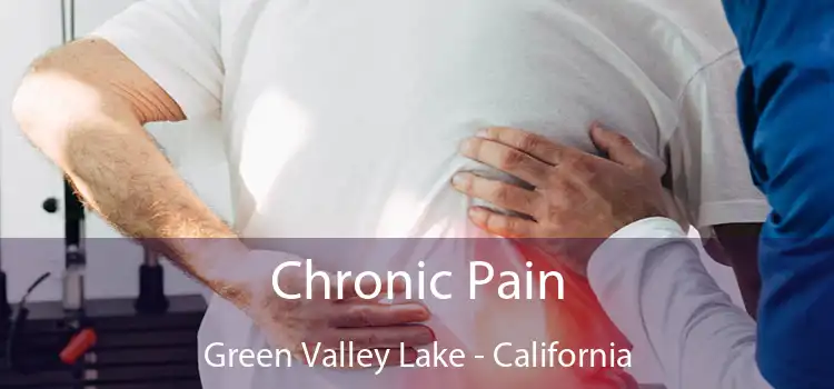 Chronic Pain Green Valley Lake - California