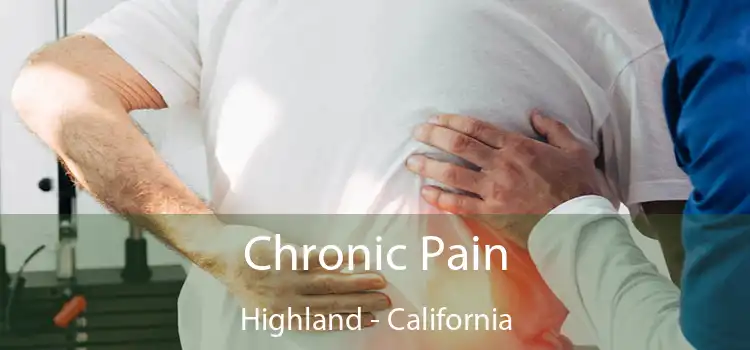 Chronic Pain Highland - California