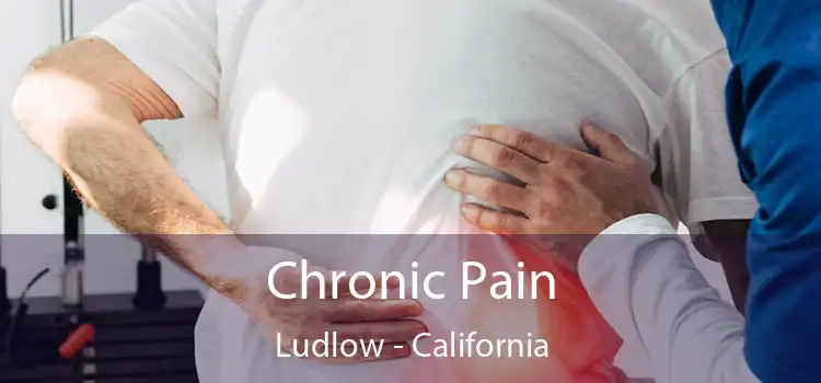 Chronic Pain Ludlow - California