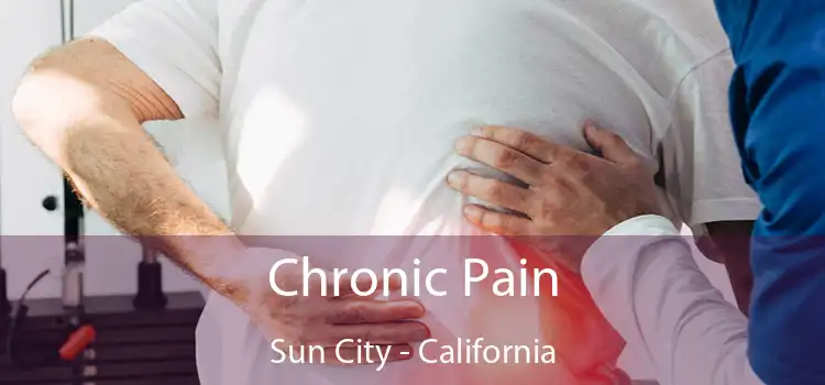 Chronic Pain Sun City - California