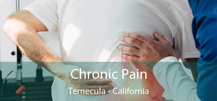 Chronic Pain Temecula - California