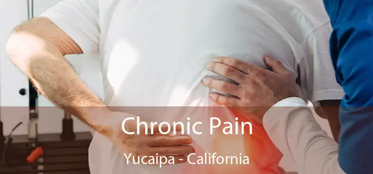 Chronic Pain Yucaipa - California