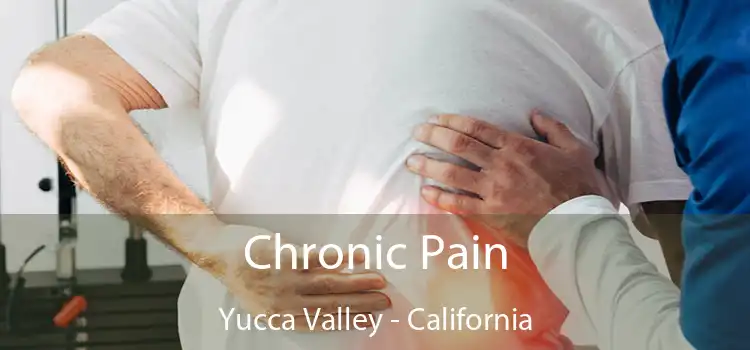 Chronic Pain Yucca Valley - California