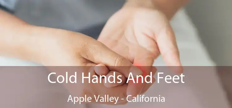 Cold Hands And Feet Apple Valley - California