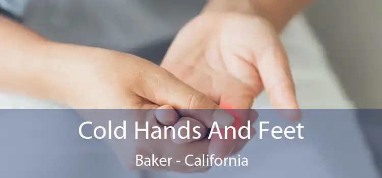 Cold Hands And Feet Baker - California