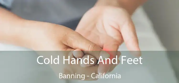 Cold Hands And Feet Banning - California