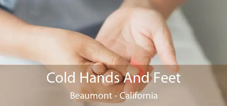 Cold Hands And Feet Beaumont - California