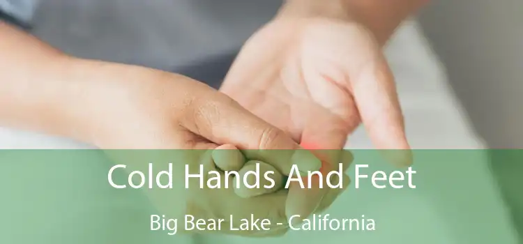 Cold Hands And Feet Big Bear Lake - California