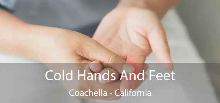 Cold Hands And Feet Coachella - California