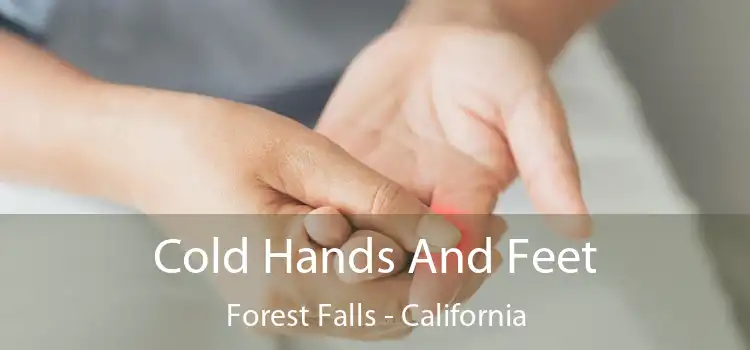 Cold Hands And Feet Forest Falls - California