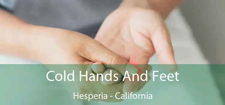 Cold Hands And Feet Hesperia - California