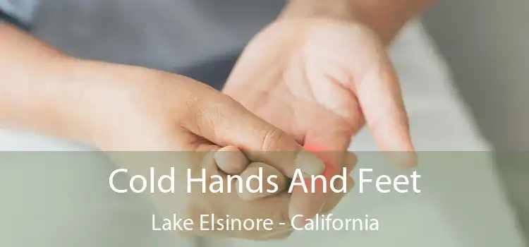 Cold Hands And Feet Lake Elsinore - California