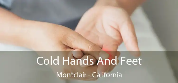 Cold Hands And Feet Montclair - California