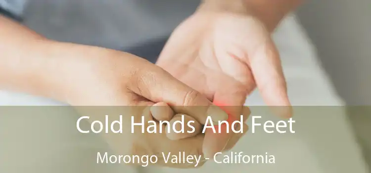 Cold Hands And Feet Morongo Valley - California