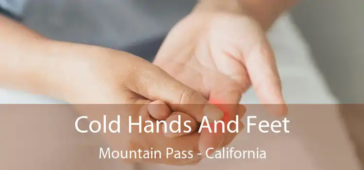 Cold Hands And Feet Mountain Pass - California