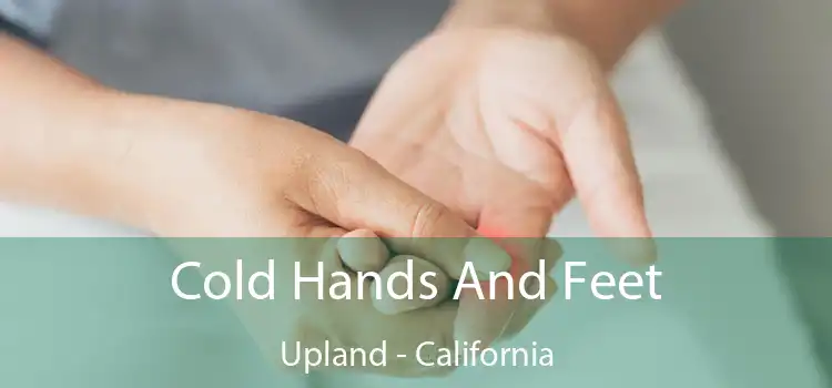 Cold Hands And Feet Upland - California