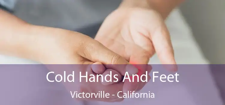 Cold Hands And Feet Victorville - California