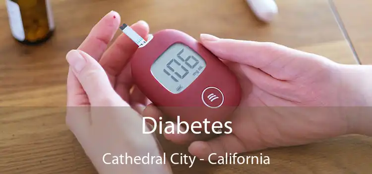 Diabetes Cathedral City - California