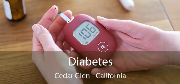 Diabetes Cedar Glen - California