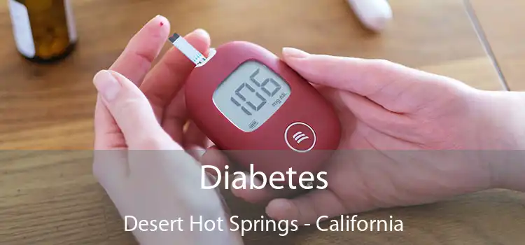 Diabetes Desert Hot Springs - California