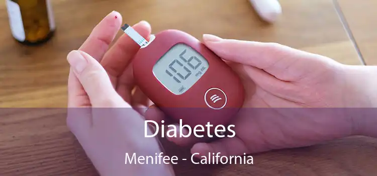 Diabetes Menifee - California