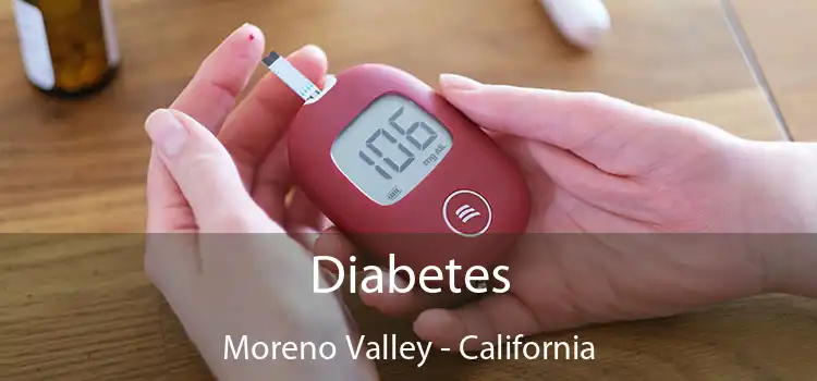 Diabetes Moreno Valley - California