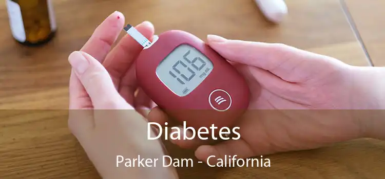 Diabetes Parker Dam - California