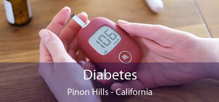 Diabetes Pinon Hills - California