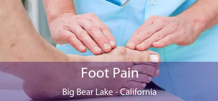 Foot Pain Big Bear Lake - California